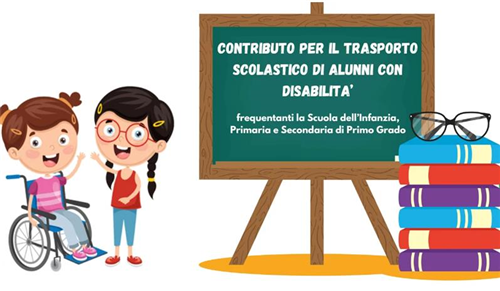 Avviso pubblico per la concessione di contributi economici a supporto delle famiglie per l'organizzazione del trasporto scolastico degli studenti con disabilità - anno 2024